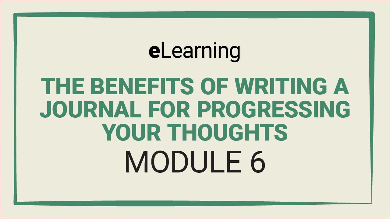 eLearning journal writing benefits, Module 6.